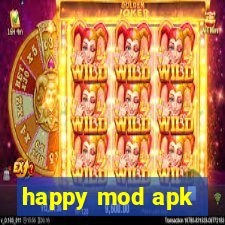 happy mod apk