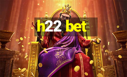 h22 bet