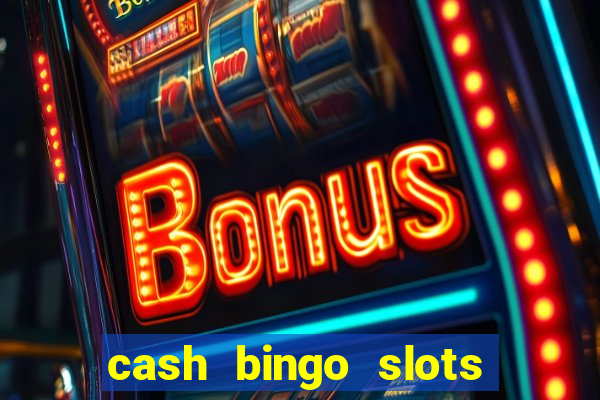 cash bingo slots win real money