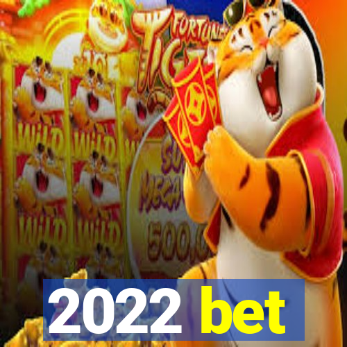 2022 bet