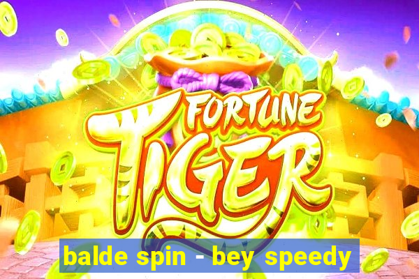 balde spin - bey speedy