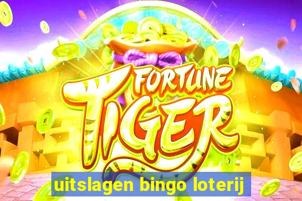 uitslagen bingo loterij