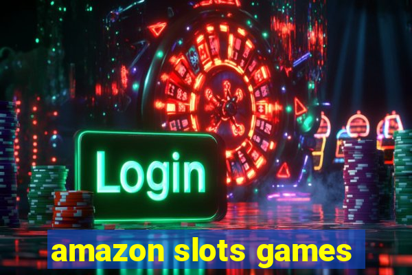 amazon slots games