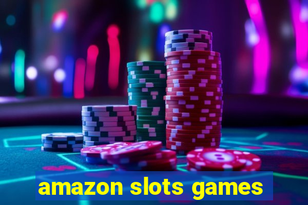 amazon slots games