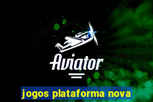 jogos plataforma nova