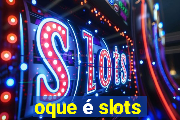 oque é slots