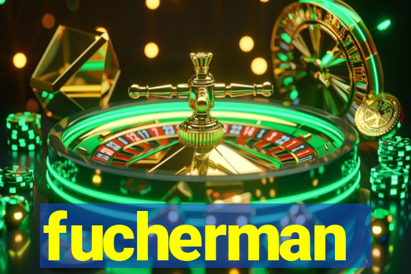 fucherman