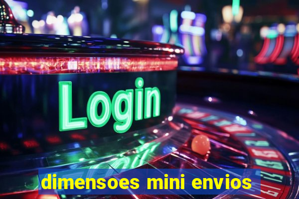 dimensoes mini envios