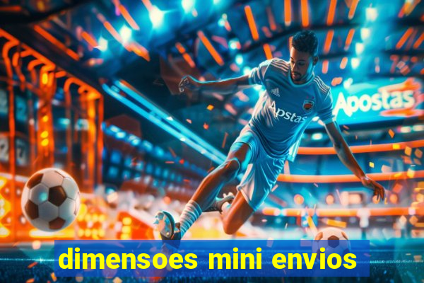 dimensoes mini envios