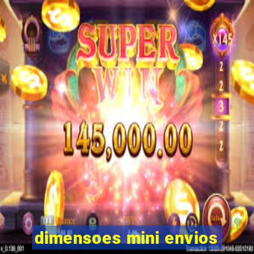 dimensoes mini envios