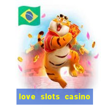 love slots casino slot machine