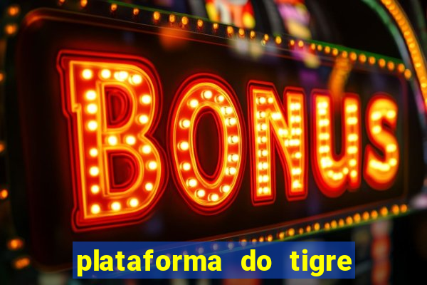 plataforma do tigre de 1 real