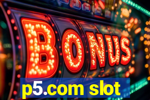 p5.com slot