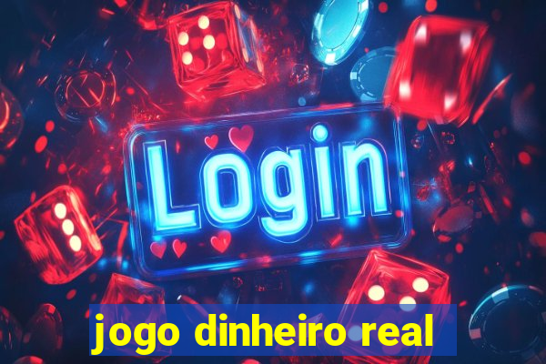 jogo dinheiro real