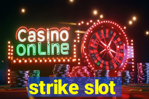 strike slot