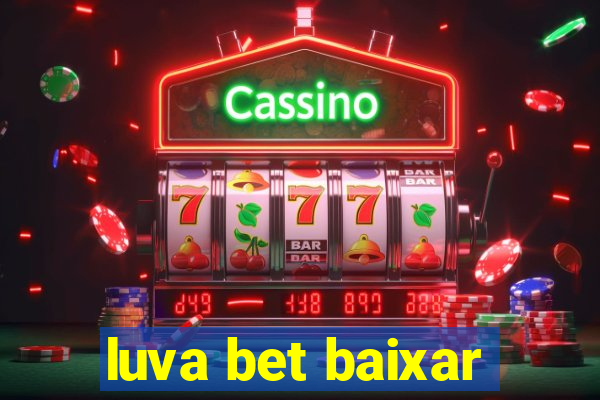 luva bet baixar