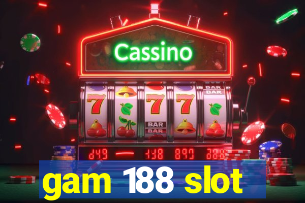 gam 188 slot