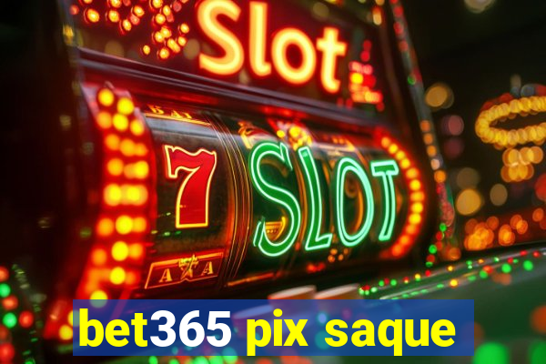 bet365 pix saque