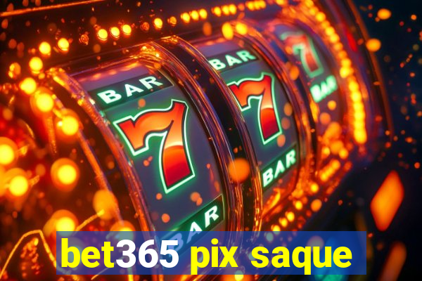 bet365 pix saque