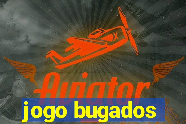 jogo bugados