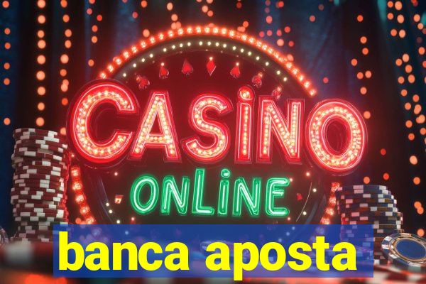 banca aposta