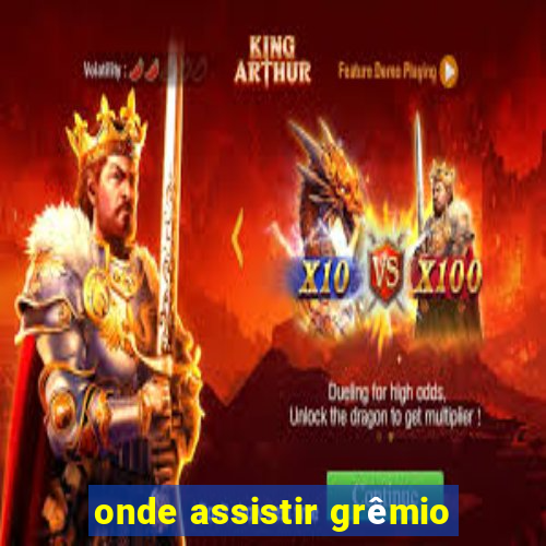 onde assistir grêmio