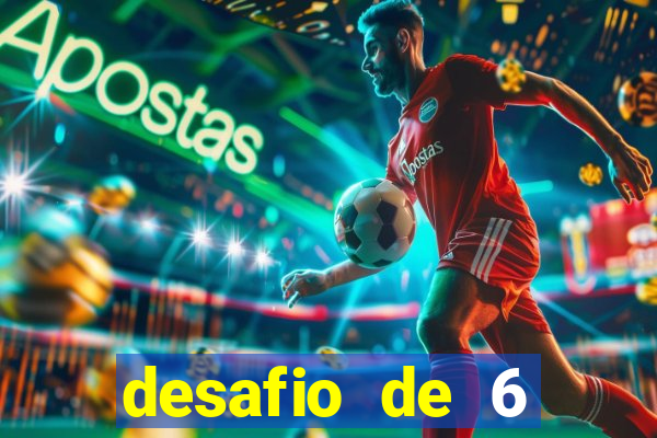 desafio de 6 placares bet365