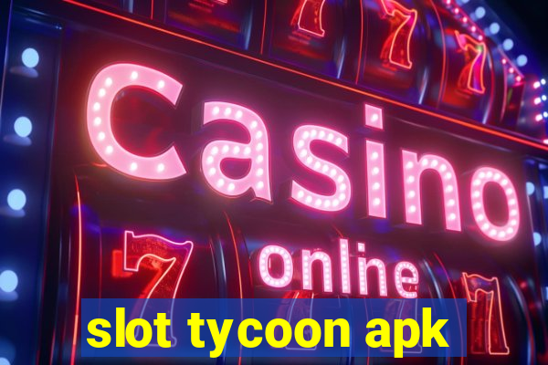 slot tycoon apk