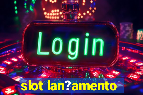 slot lan?amento