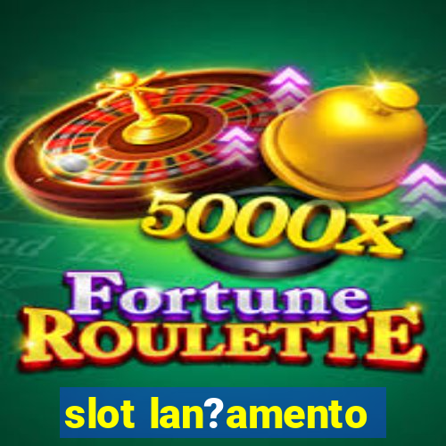 slot lan?amento