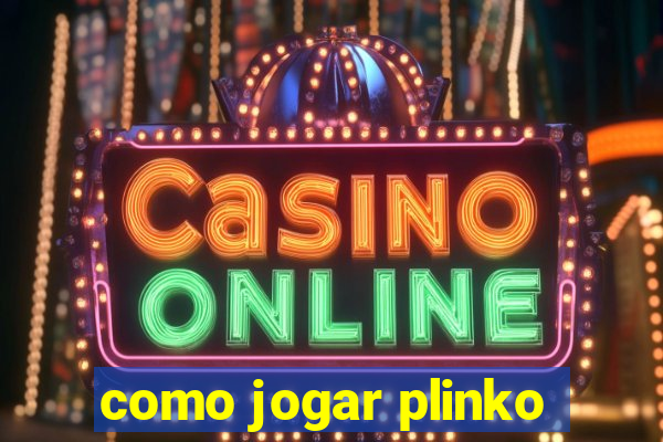 como jogar plinko