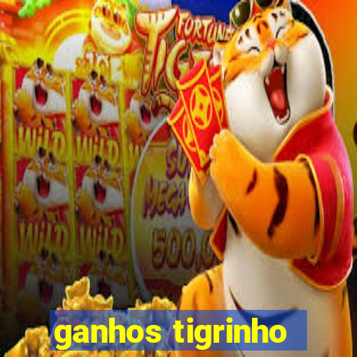 ganhos tigrinho