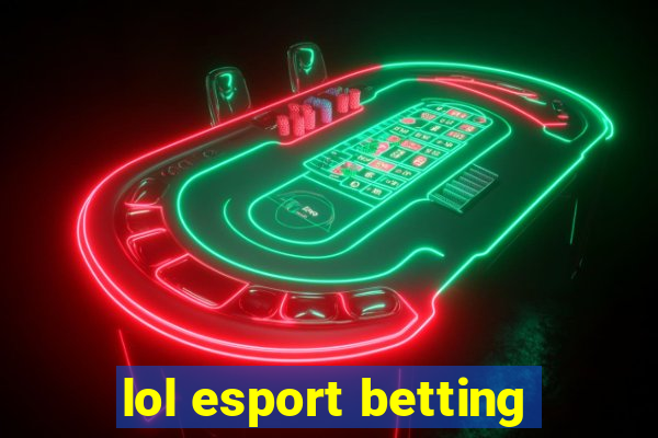 lol esport betting