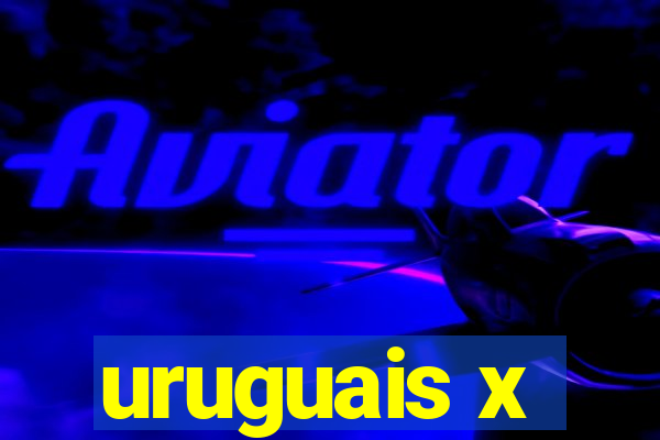 uruguais x