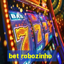 bet robozinho