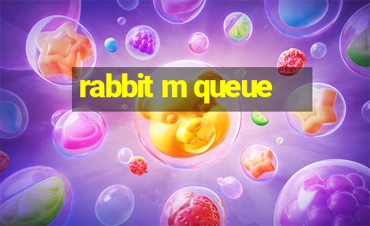 rabbit m queue