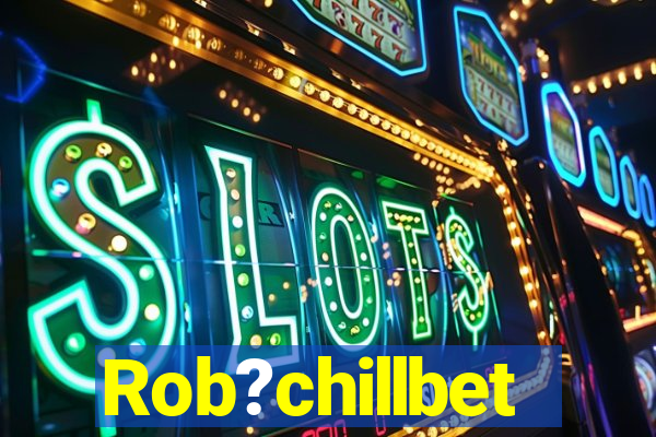 Rob?chillbet