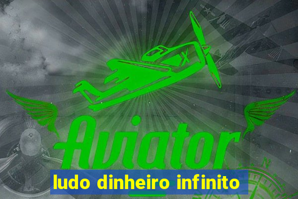 ludo dinheiro infinito