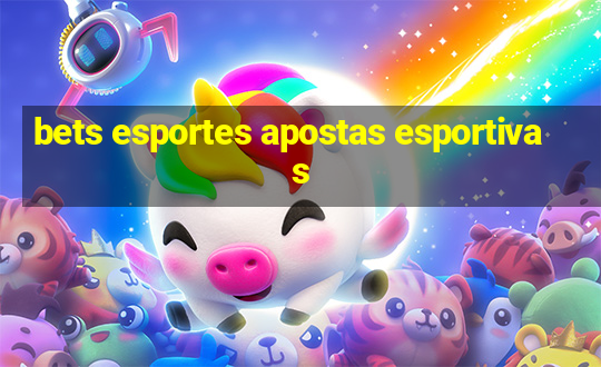 bets esportes apostas esportivas