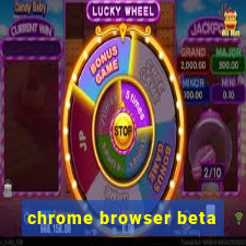 chrome browser beta