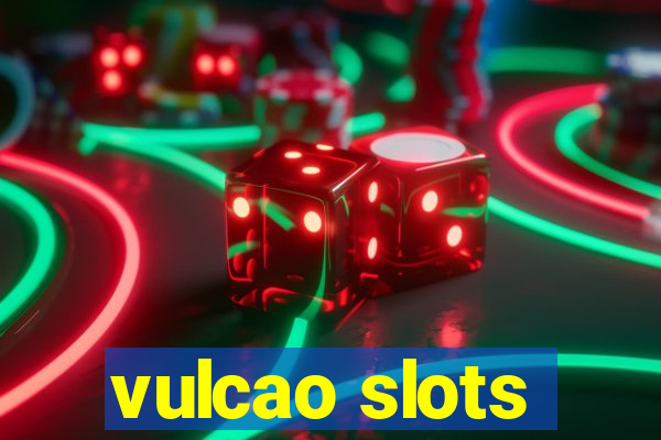 vulcao slots