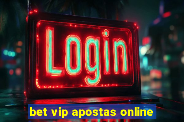 bet vip apostas online