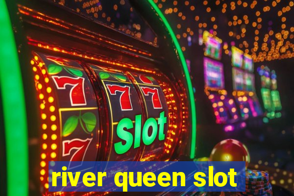 river queen slot