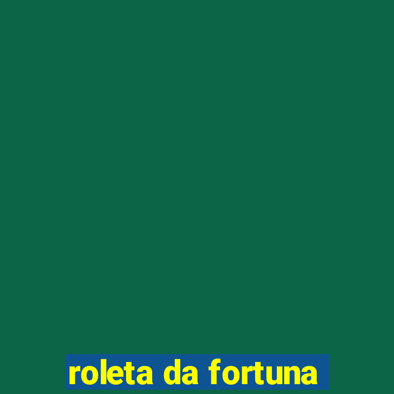 roleta da fortuna