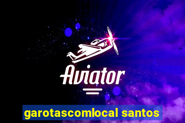 garotascomlocal santos