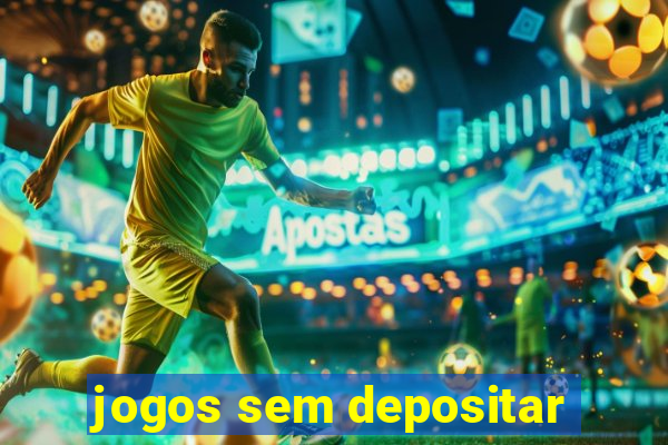 jogos sem depositar