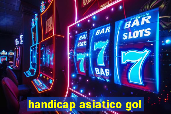 handicap asiatico gol