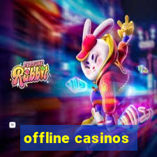 offline casinos