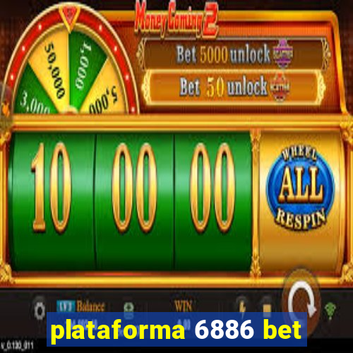 plataforma 6886 bet