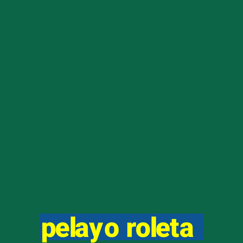 pelayo roleta